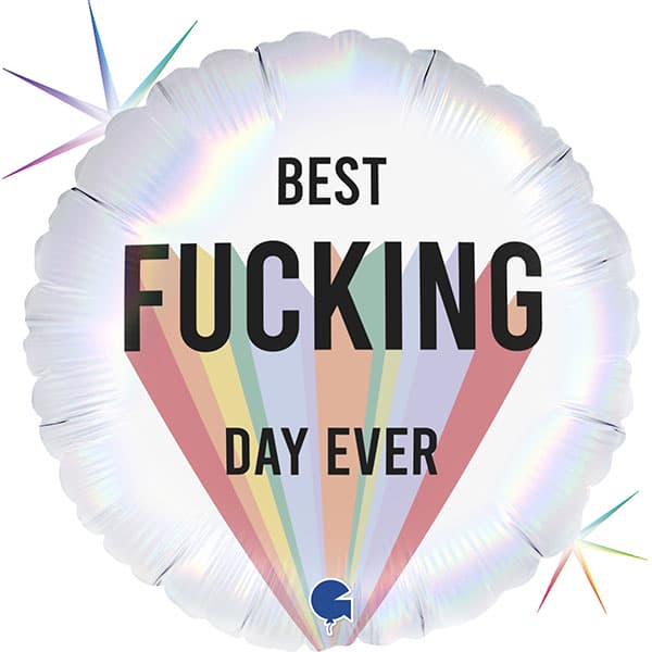 (image for) 18" Best Fucking Day Ever Foil Balloons