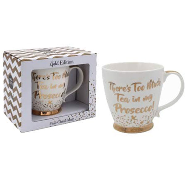 (image for) There's Too Much Tea In My Prosecco China Mug